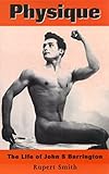 Physique: The Life of John S. Barrington by 