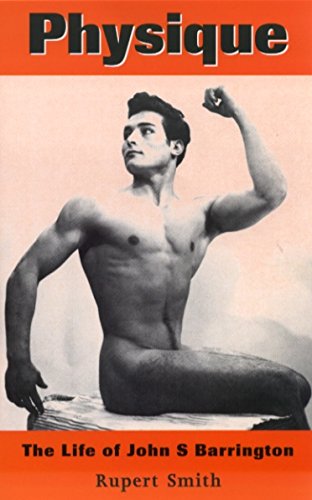 Physique: The Life of John S. Barrington
