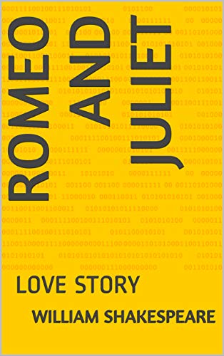 ROMEO AND JULIET: LOVE STORY (English Edition) ROMEO AND JULIET: LOVE STORY (English Edition)