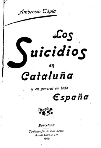 Los Suicidios en Cataluña y en General de Toda España por Ambrosio Tápia