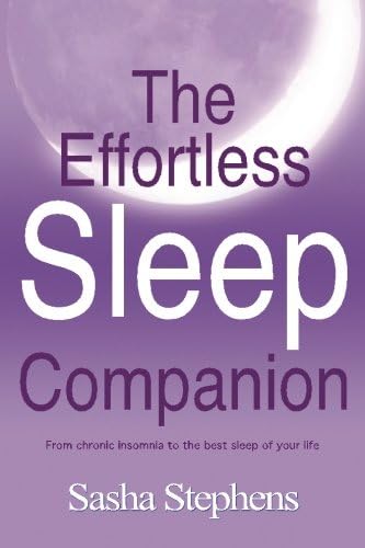 The Effortless Sleep Companion: From chronic insomnia to the best sleep of your life