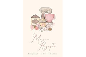 Meine Rezepte - Rezeptbuch zum Selberschreiben: Eigenes Backbuch erstellen | Platz für 68 Rezepte inkl. Inhaltsverzeichnung und Seitenzahlen | DinA4 | ... | schnell und einfach Lieblingsrezepte finden