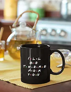bhumiyaan I Will Be There for You Ceramic Black Coffee Mug / Cup Best Gift for Friends, Girlfriend, Boyfriend, Family (330ml) ( Pack of 1)