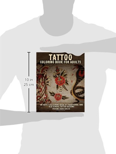 Tattoo Coloring Book For Adults: An Adult Colouring Book of Traditional and Old School Tattoo Designs: Volume 1 (Tattoo Coloring Books) reviews Tattoo Coloring Book For Adults: An Adult Colouring Book of Traditional and Old School Tattoo Designs: Volume 1 (Tattoo Coloring Books)