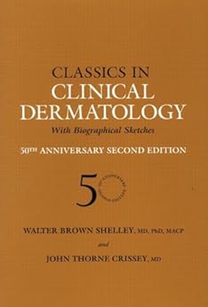 Classics In Clinical Dermatology With Biographical