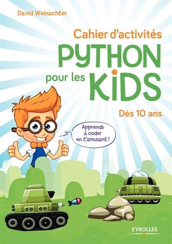 Cahier d'activités Python: Pour les 10 ans. Cahier d'activités Python: Pour les 10 ans.