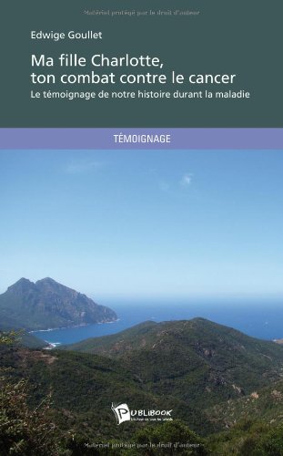 Ma fille Charlotte, ton combat contre le cancer