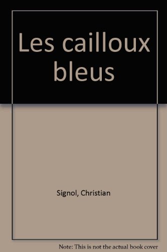 couverture de : Les cailloux bleus