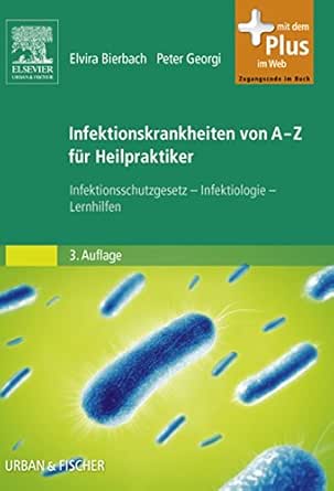 Infektionskrankheiten Von A Z Fur Heilpraktiker Infektionsschutzgesetz Infektiologie Lernhilfen Ebook Bierbach Elvira Georgi Peter Rintelen Henriette Amazon De Kindle Shop Infektionskrankheiten Von A Z Fur Heilpraktiker Infektionsschutzgesetz Infektiologie Lernhilfen Ebook Bierbach Elvira Georgi Peter Rintelen Henriette Amazon De Kindle Shop