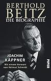 Berthold Beitz: Die Biographie by Joachim Käppner, Helmut Schmidt