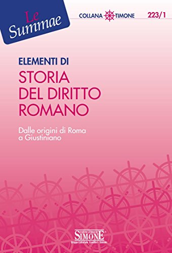 Download Elementi di Storia del Diritto Romano: Dalle origini di Roma a Giustiniano (Il timone)
