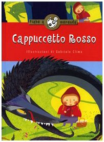 Cappuccetto Rosso. Ediz. illustrata