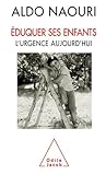 Eduquer ses enfants : L'urgence aujourd'hui