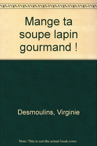 Mange ta soupe, lapin gourmand !