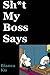 Produktbild Sh*t My Boss Says