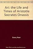 Image de Ari the Life and Times of Aristotle Onassis