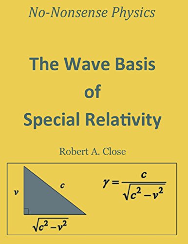 The Wave Basis of Special Relativity (English Edition)