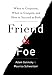 Friend & Foe: When to Cooperate, When to Compete, and How to Succeed at Both by Adam Galinsky, Maurice Schweitzer