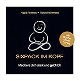 Sixpack im Kopf: Meditiere dich stark und glücklich by Florian Heinzmann, Nicole Roewers