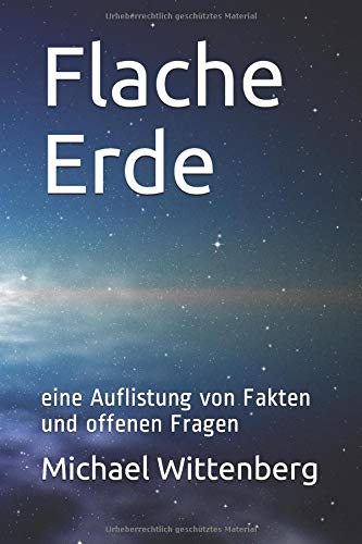 Flache Erde: eine Auflistung von Fakten und offenen Fragen Flache Erde: eine Auflistung von Fakten und offenen Fragen
