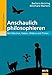 Anschaulich philosophieren: Mit Märchen, Fabeln, Bildern und Filmen (Philosophie und Ethik unterrichten) by 