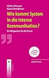 Wie kommt System in die interne Kommunikation?: Ein Wegweiser für die Praxis by 