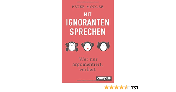 Amazon Fr Mit Ignoranten Sprechen Wer Nur Argumentiert Verliert Modler Peter Livres