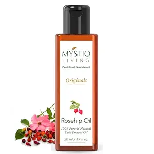 Mystiq Living Originals - Rosehip Oil | 100% Pure, Cold Pressed | For Face, Nails, Hair and Skin | Anti Aging, Fine Lines, Acne Scars and Anti Pigmentation- 50 ML