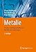 Produktbild Metalle: Struktur und Eigenschaften der Metalle und Legierungen