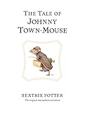 The Tale of Johnny Town-Mouse (Beatrix Potter Originals, Band 13) by 