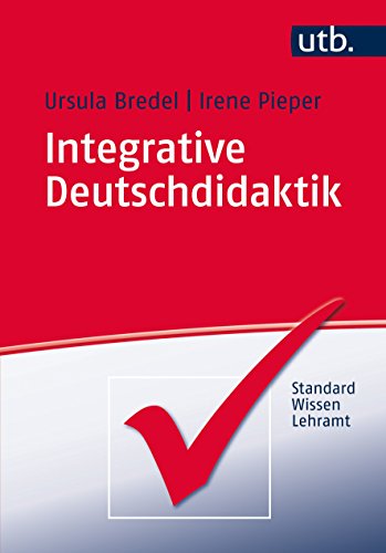 Download Integrative Deutschdidaktik (StandardWissen Lehramt, Band 4101) Download Integrative Deutschdidaktik (StandardWissen Lehramt, Band 4101)