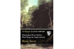 Clarendon Press Series; First Steps in Anglo-Saxon