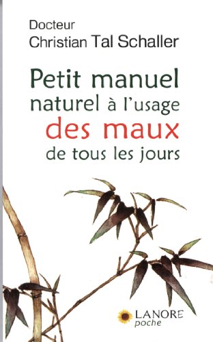 Download Petit manuel naturel à l'usage des maux de tous les jours Download Petit manuel naturel à l'usage des maux de tous les jours