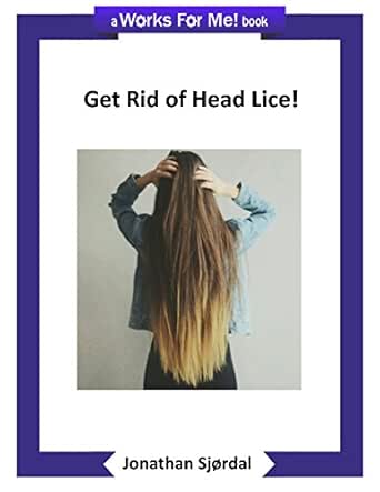 Get Rid Of Head Lice Ebook Jonathan Sjordal Amazon In Kindle Store