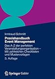 Praxishandbuch Event Management: Das A-Z der perfekten Veranstaltungsorganisation - Mit zahlreichen Checklisten und Mustervorlagen by 