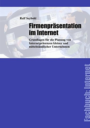 Download Firmenpräsentation im Internet: Grundlagen für die Planung von Internetpräsenzen kleiner und mittelständischer Unternehmen Download Firmenpräsentation im Internet: Grundlagen für die Planung von Internetpräsenzen kleiner und mittelständischer Unternehmen