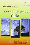 Sono stata alle porte del cielo e dell'inferno. Testimonianza