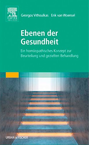 Download Ebenen der Gesundheit: Ein homöopathisches Konzept zur strukturierten Fallbehandlung Download Ebenen der Gesundheit: Ein homöopathisches Konzept zur strukturierten Fallbehandlung