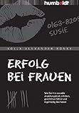 Erfolg bei Frauen: Wie Sie Ihre sexuelle Anziehungskraft erhöhen, gekonnt verführen und regelmäßig Sex haben (humboldt - Psychologie & Lebensgestaltung) by Kolja Alexander Bonke