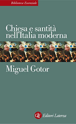 Chiesa e santità nell'Italia moderna (Biblioteca essenziale Laterza Vol. 61)