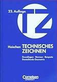 Technisches Zeichnen. Grundlagen, Normen, Beispiele. Darstellende Geometrie by 