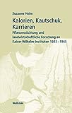 Image de Kalorien, Kautschuk, Karrieren. Pflanzenzüchtung und landwirtschaftliche Forschung in Kai