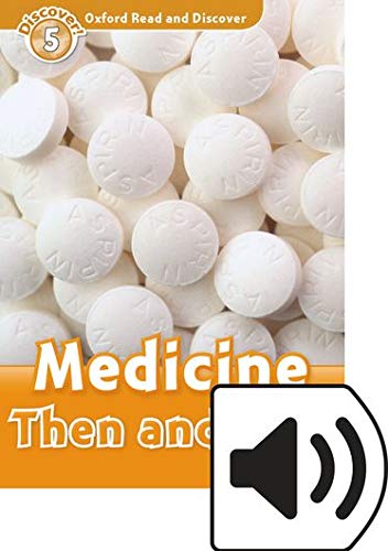 Oxford Read and Discover 5 Medicine Then and Now MP3 Pack