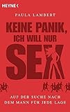Image de Keine Panik, ich will nur Sex: Auf der Suche nach dem Mann für jede Lage