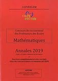 Mathématiques Concours de recrutement des Professeurs des Ecoles : Annales - Sujets corrigés et éléments de formation + Exercices complémentaires avec ... issus des concours blancs et examens des ESPE