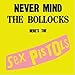 Never Mind The Bollocks, Here's The Sex Pistols