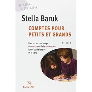 Comptes Pour Petits Et Grands Volume 1 Pour Un Apprentissage Du Nombre Et De La Numération Fondé Sur La Langue Et Le Sens Stella Baruk - 