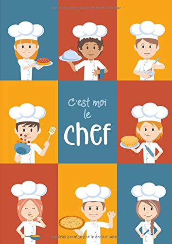 Download C'est Moi Le Chef: Cahier Avec 100 Pages de Recettes à Remplir - Grand Format A4 - Couverture Souple - Rouge Bleu Orange Download C'est Moi Le Chef: Cahier Avec 100 Pages de Recettes à Remplir - Grand Format A4 - Couverture Souple - Rouge Bleu Orange