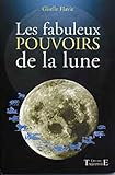 Les fabuleux pouvoirs de la lune