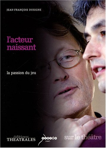 Download L'acteur naissant : La passion du jeu Download L'acteur naissant : La passion du jeu